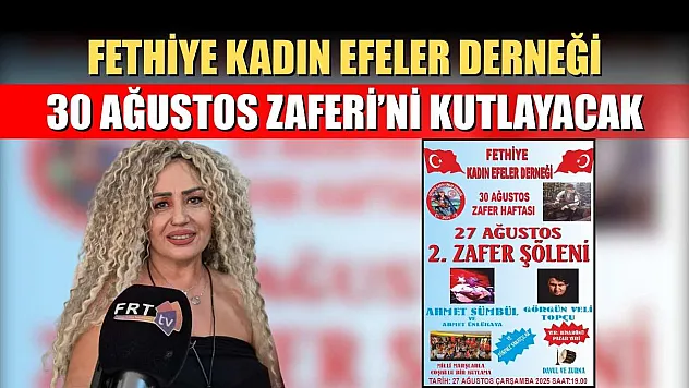 Fethiye Kadın Efeler Derneği, 30 Ağustos Zaferi'ni Kutlayacak
