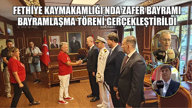 Fethiye Kaymakamlığı'nda Zafer Bayramı Bayramlaşma Töreni Gerçekleştirildi