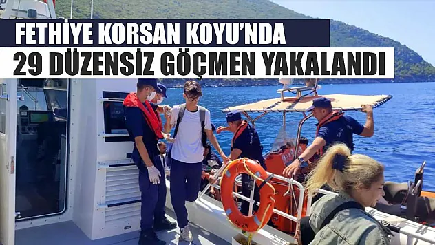 Fethiye Korsan Koyu'nda 29 düzensiz göçmen yakalandı
