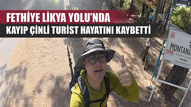 Fethiye Likya Yolu'nda Kayıp Çinli Turist Hayatını Kaybetti