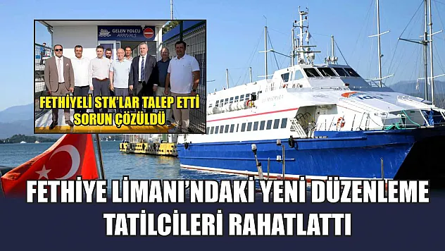 Fethiye Limanı'ndaki Yeni Düzenleme, Tatilcileri Rahatlattı