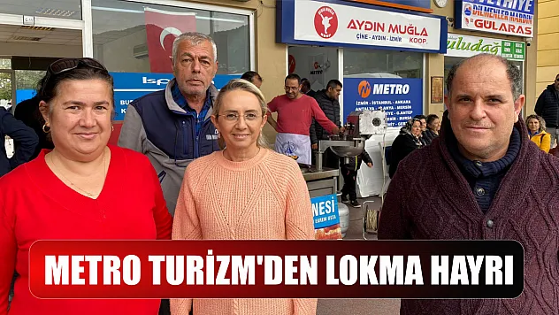 Fethiye Metro Turizm'den lokma hayrı