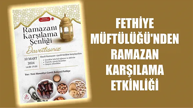 Fethiye Müftülüğü'nden Ramazan karşılama etkinliği