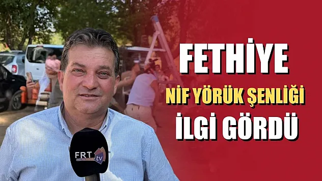 Fethiye Nif Yörük Şenliği İlgi Gördü