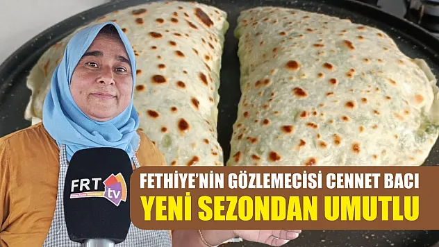 Fethiye'nin gözlemecisi Cennet Bacı yeni sezondan umutlu