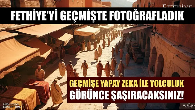 Fethiye'nin tarihi ve doğal güzellikleri yapay zeka ile görselleştirildi