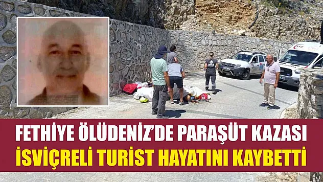 Fethiye Ölüdeniz'de Paraşüt Kazası: İsviçreli Turist Hayatını Kaybetti
