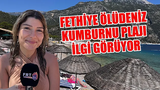 Fethiye Ölüdeniz Kumburnu Plajı ilgi görüyor