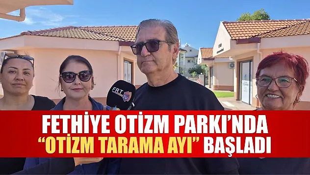Fethiye Otizm Parkı'nda 'Otizm Tarama Ayı' Başladı