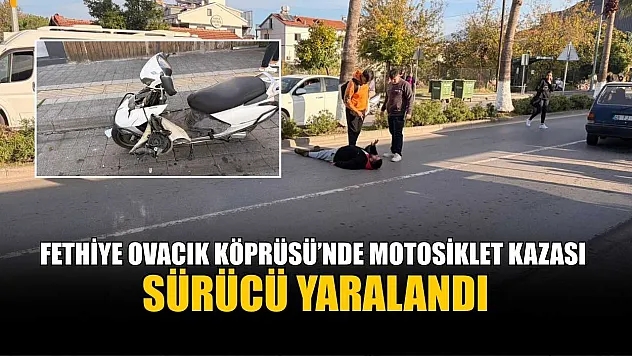 Fethiye Ovacık Köprüsü'nde motosiklet kazası: Sürücü yaralandı