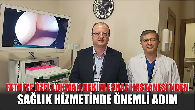 Fethiye Özel Lokman Hekim Esnaf Hastanesi'nden sağlık hizmetinde önemli adım