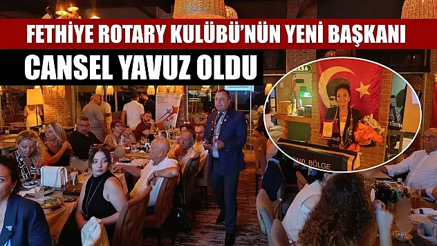 Fethiye Rotary Kulübü'nün Yeni Başkanı Cansel Yavuz Oldu