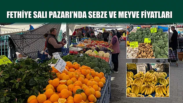 Fethiye Salı Pazarı'nda sebze ve meyve fiyatları