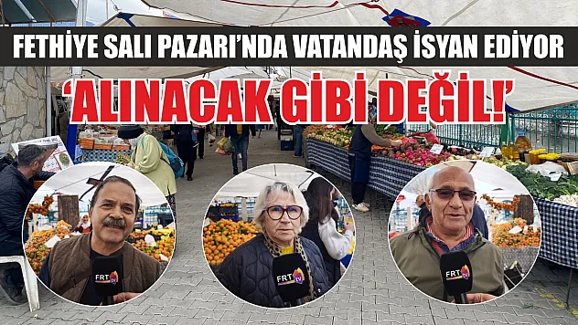 Fethiye Salı Pazarı'nda vatandaş isyan ediyor: 'Alınacak gibi değil!'