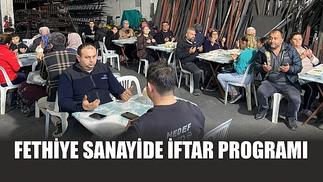 Fethiye sanayide iftar programı