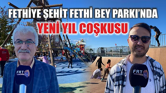 Fethiye Şehit Fethi Bey Parkı'nda Yeni Yıl Coşkusu