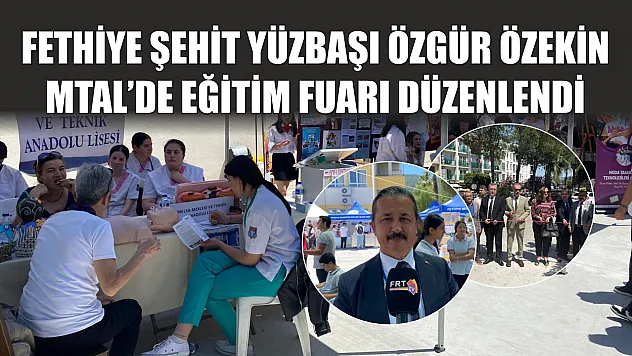 Fethiye Şehit Yüzbaşı Özgür Özekin MTAL'de Eğitim Fuarı Düzenlendi