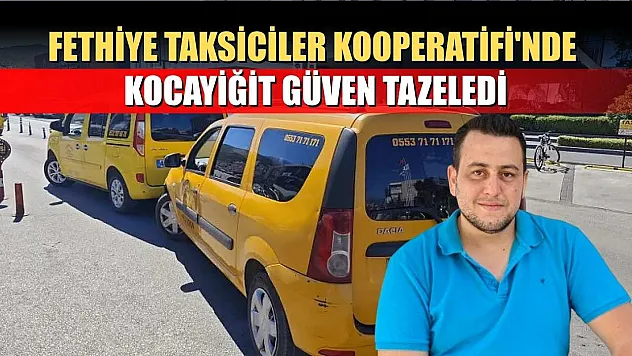 Fethiye Taksiciler Kooperatifi'nde Kocayiğit Güven Tazeledi