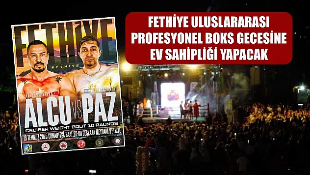 Fethiye uluslararası profesyonel boks gecesine ev sahipliği yapacak