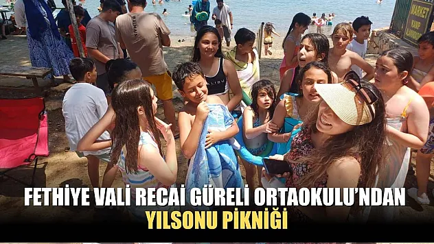Fethiye Vali Recai Güreli Ortaokulu'ndan yılsonu pikniği