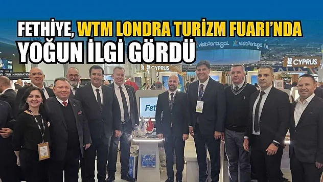 Fethiye, WTM Londra Turizm Fuarı'nda yoğun ilgi gördü