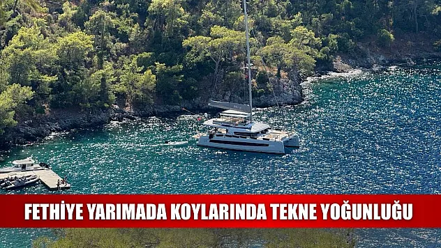 Fethiye Yarımada Koylarında Tekne Yoğunluğu