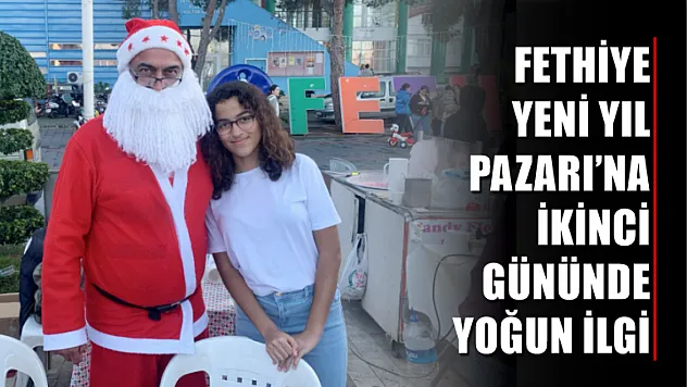 Fethiye Yeni Yıl Pazarı'na İkinci Gününde Yoğun İlgi