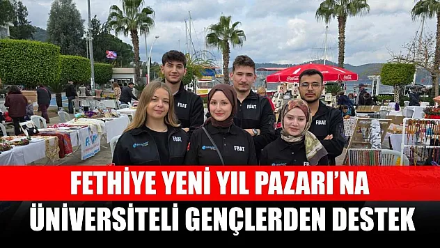 Fethiye Yeni Yıl Pazarı'na üniversiteli gençlerden destek