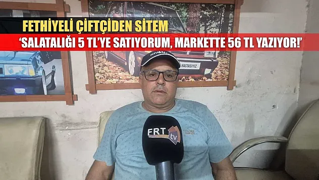 Fethiyeli Çiftçiden Sitem: 'Salatalığı 5 TL'ye Satıyorum, Markette 56 TL Yazıyor!'