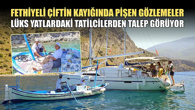 Fethiyeli çiftin kayığında pişen gözlemeler lüks yatlardaki tatilcilerden talep görüyor