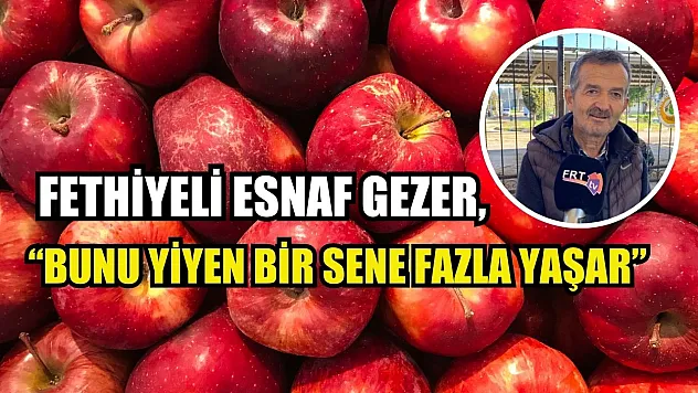 Fethiyeli Esnaf Gezer, 'Bunu Yiyen Bir Sene Fazla Yaşar'