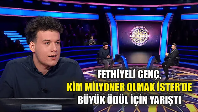 Fethiyeli Genç, Kim Milyoner Olmak İster'de Büyük Ödül İçin Yarıştı