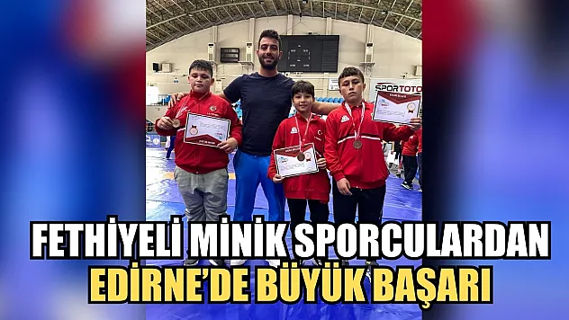 Fethiyeli minik sporculardan Edirne'de büyük başarı