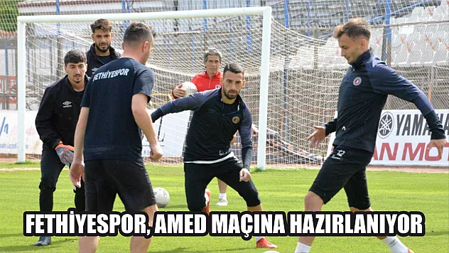 Fethiyespor, Amed Maçına Hazırlanıyor
