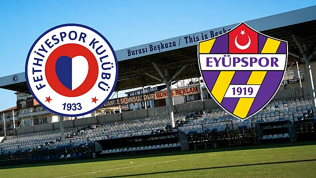 Fethiyespor – Eyüpspor ilk 11'ler
