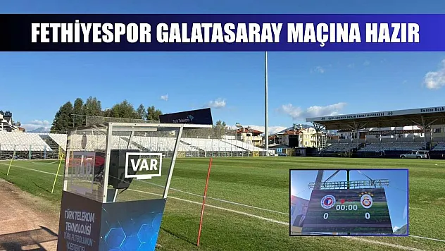 Fethiyespor Galatasaray maçına hazır