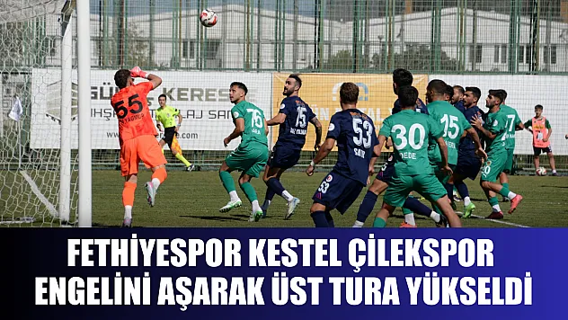 Fethiyespor Kestel Çilekspor Engelini Aşarak Üst Tura Yükseldi: 0-1