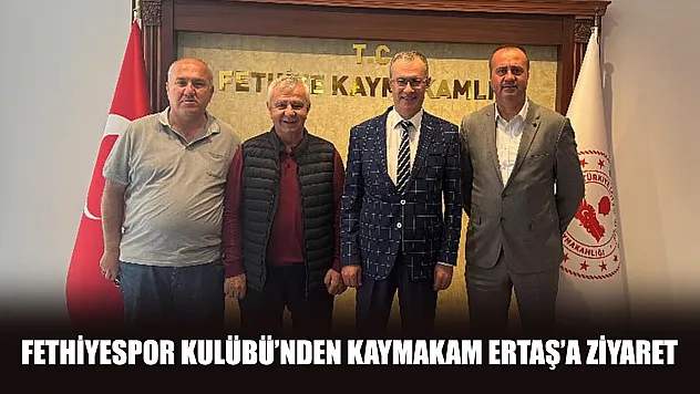 Fethiyespor Kulübü'nden Kaymakam Ertaş'a Ziyaret