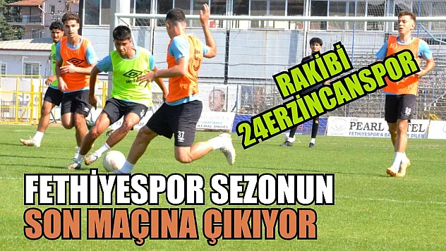 Fethiyespor sezonun son maçına çıkıyor, rakibi 24Erzincanspor