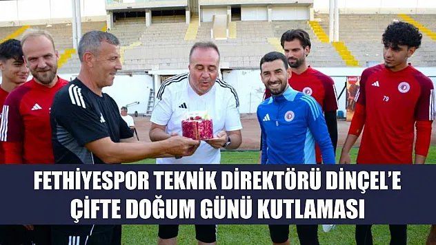 Fethiyespor Teknik direktörü Dinçel'e Çifte Doğum Günü Kutlaması