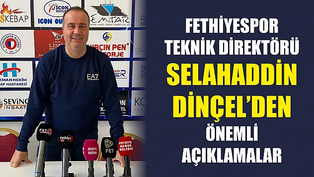 Fethiyespor Teknik Direktörü Selahaddin Dinçel'den Önemli Açıklamalar