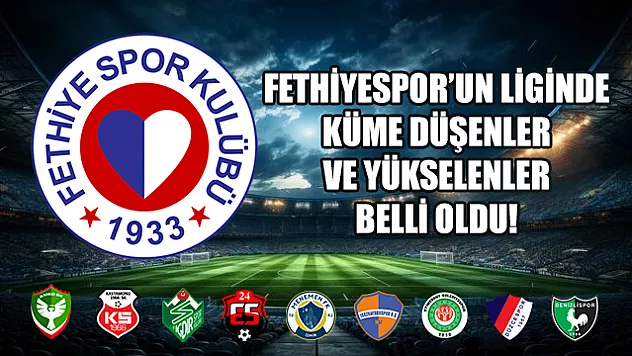 Fethiyespor'un liginde küme düşenler ve yükselenler belli oldu! Amedspor, Kastamonuspor..