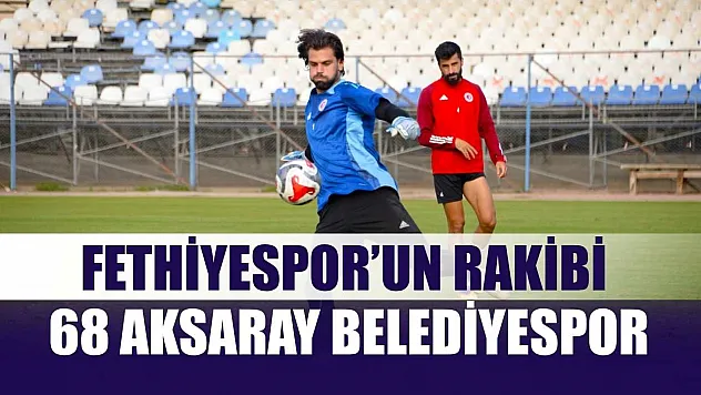 Fethiyespor'un Rakibi, 68 Aksaray Belediyespor