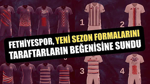 Fethiyespor, yeni sezon formalarını taraftarların beğenisine sundu