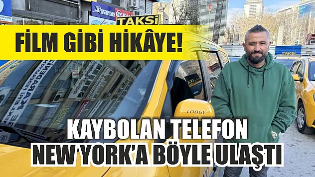 Film gibi hikâye! Kaybolan telefon New york'a böyle ulaştı