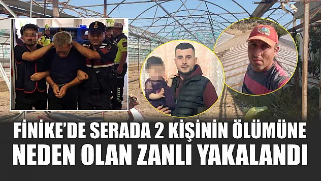 Finike'de Serada 2 Kişinin Ölümüne Neden Olan Zanlı Yakalandı
