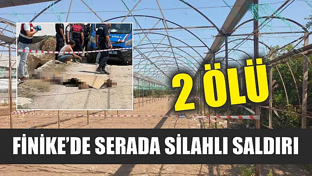 Finike'de Serada Silahlı Saldırı: 2 Ölü