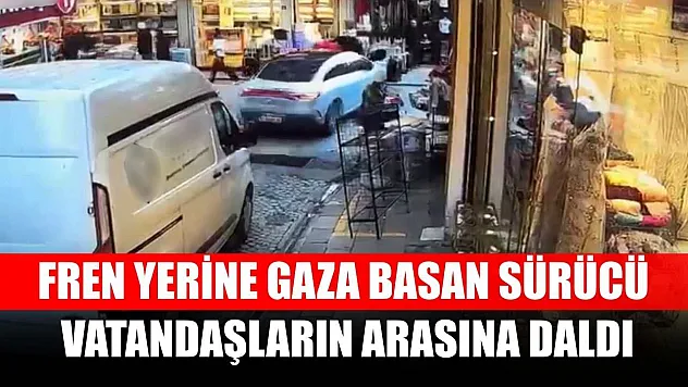 Fren yerine gaza basan sürücü vatandaşların arasına daldı