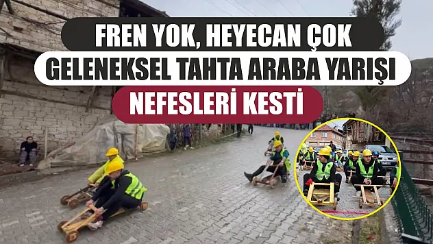 Fren yok, heyecan çok, geleneksel tahta araba yarışı nefesleri kesti