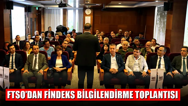 FTSO'dan Findeks Bilgilendirme Toplantısı